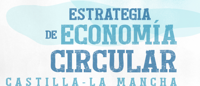 Estrategia de Economía Circular Castilla-La Mancha 